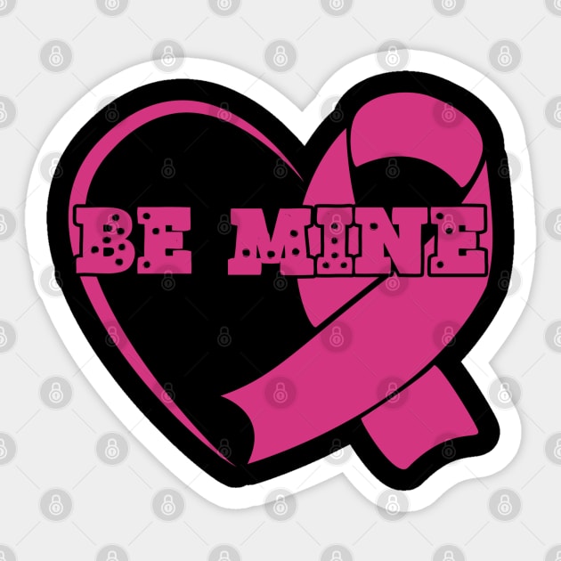 BE MINE Sticker by oneduystore